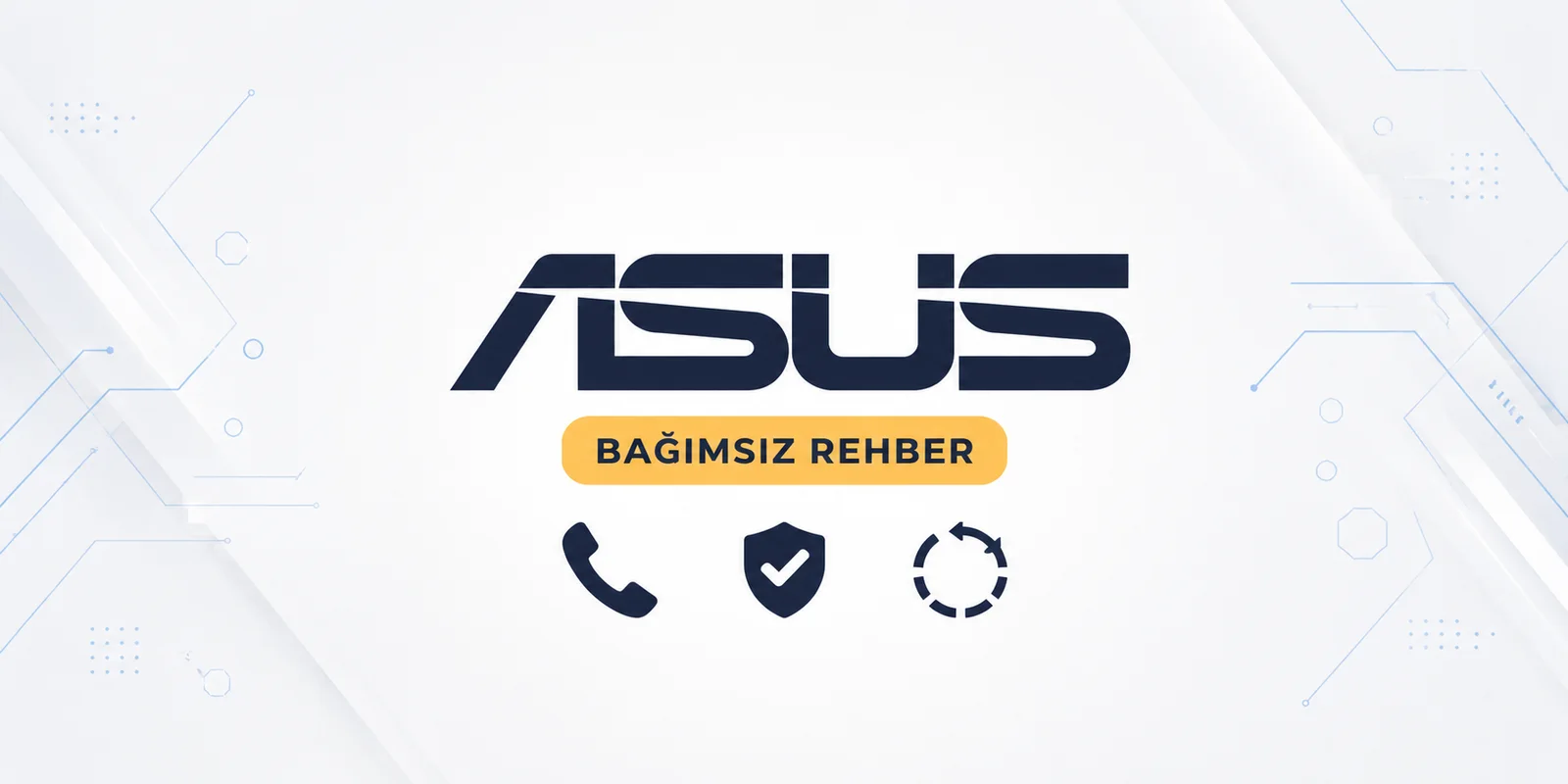 ASUS Yetkili Servis Telefonu, Garanti ve Onarım Sorgulama Rehberi