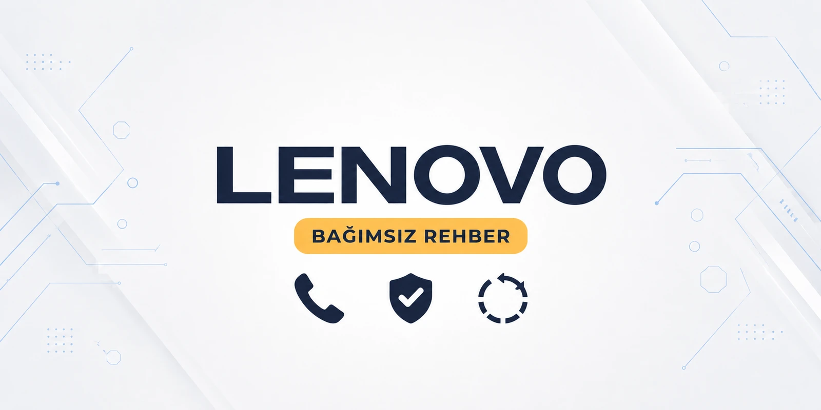 Lenovo Yetkili Servis Telefonu, İstanbul Adresi ve Garanti Rehberi