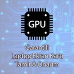 Laptop Ekran Kartı Tamiri