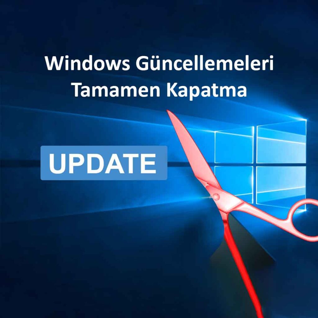 windows güncellemeleri tamamen kapatma kare